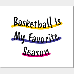 Basketball Is My Favorite Season Posters and Art